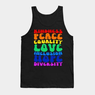 Kindness Peace Equality Love Inclusion Hop Diversity Rainbow flag LGBT support Tank Top